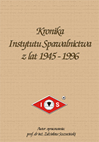 Kronika Instytutu Spawalnictwa z lat 1945-1996